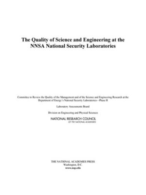 cover image of The Quality of Science and Engineering at the NNSA National Security Laboratories